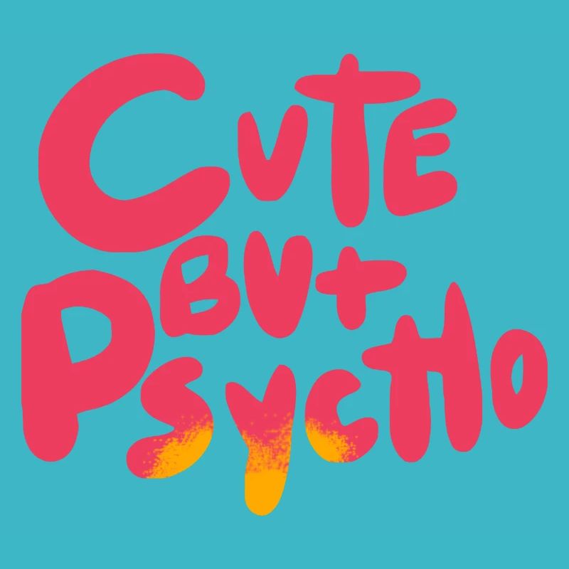 Cute But Psycho