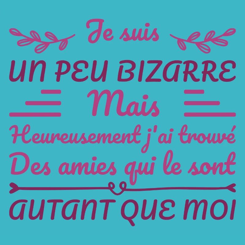 Je Suis Un Peu Bizarre