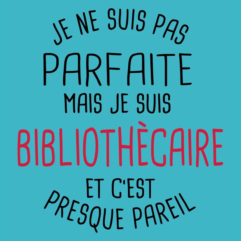 Pas parfaite mais bibliothècaire