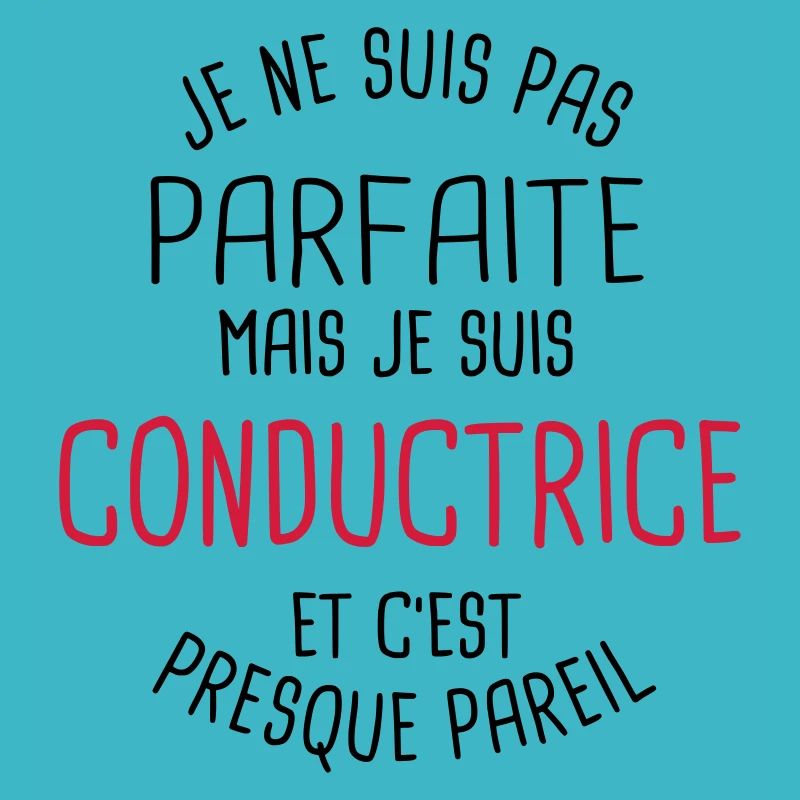 Pas parfaite mais conductrice