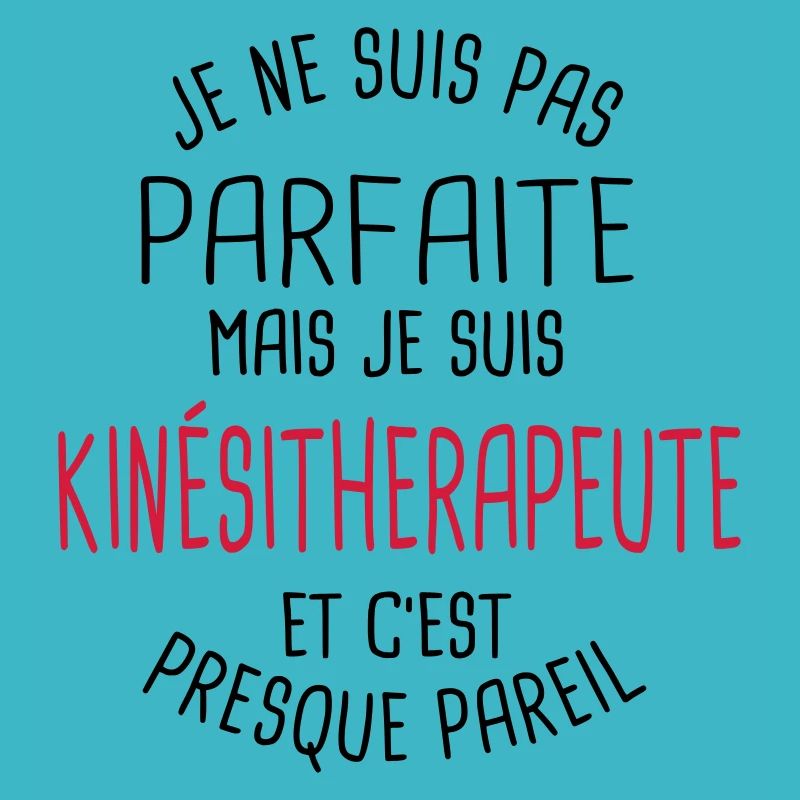 Pas parfaite mais kinésitherapeute
