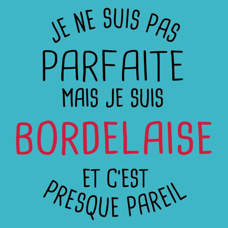 Pas parfaite mais bordelaise