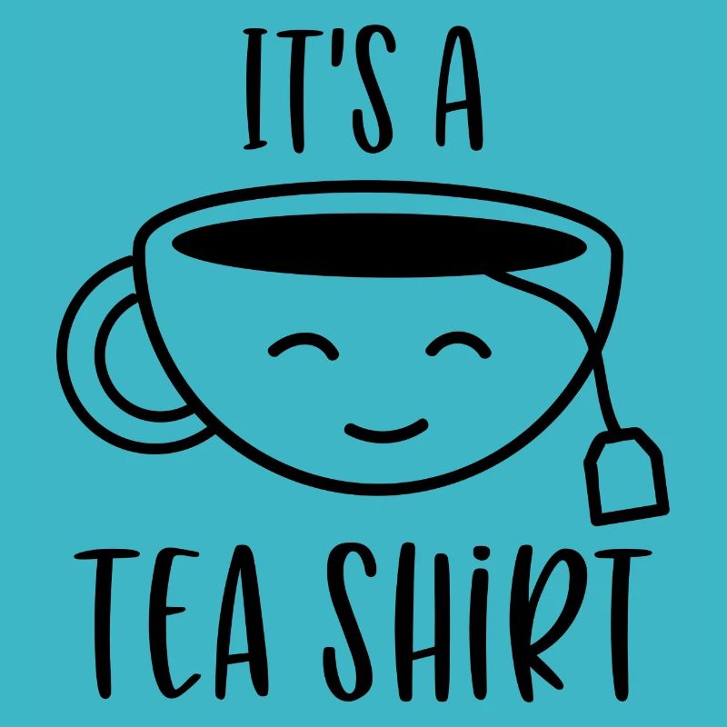 Its a Tea shirt