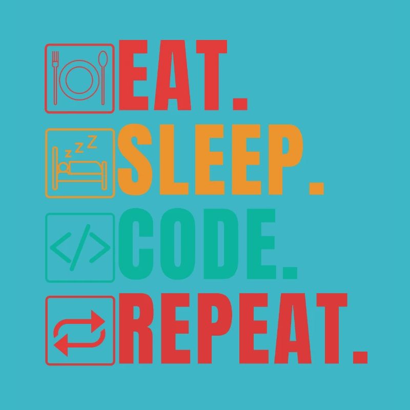 EAT SLEEP CODE REPEAT - CODEUR DRÔLE