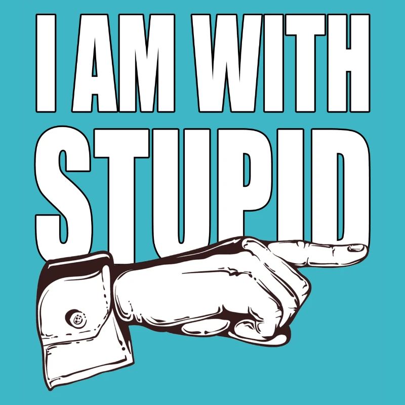 Ich bin mit dummen - lustiger spruch