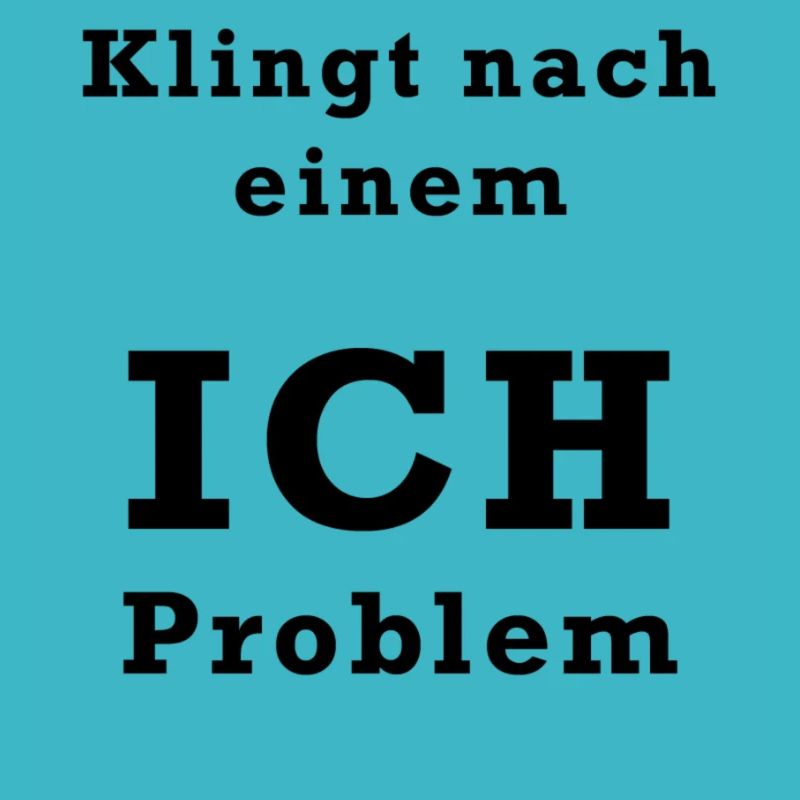 Ich Problem