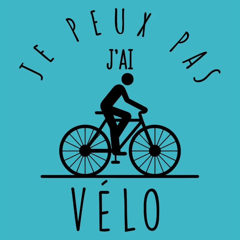 Je peux pas, j'ai vélo.