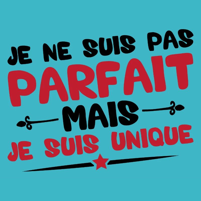 Je ne suis pas parfait mais je suis unique