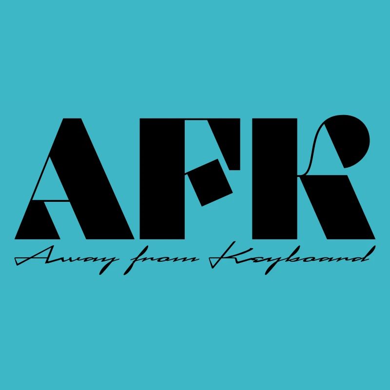 AFK Away from Keyboard