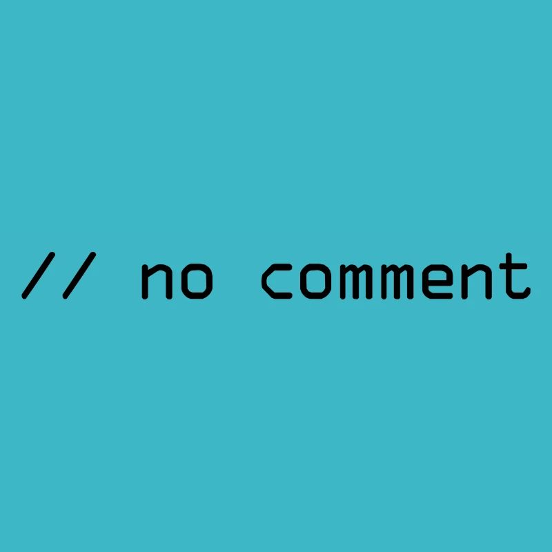 No comment Programming Informatic Geschenk Spruch
