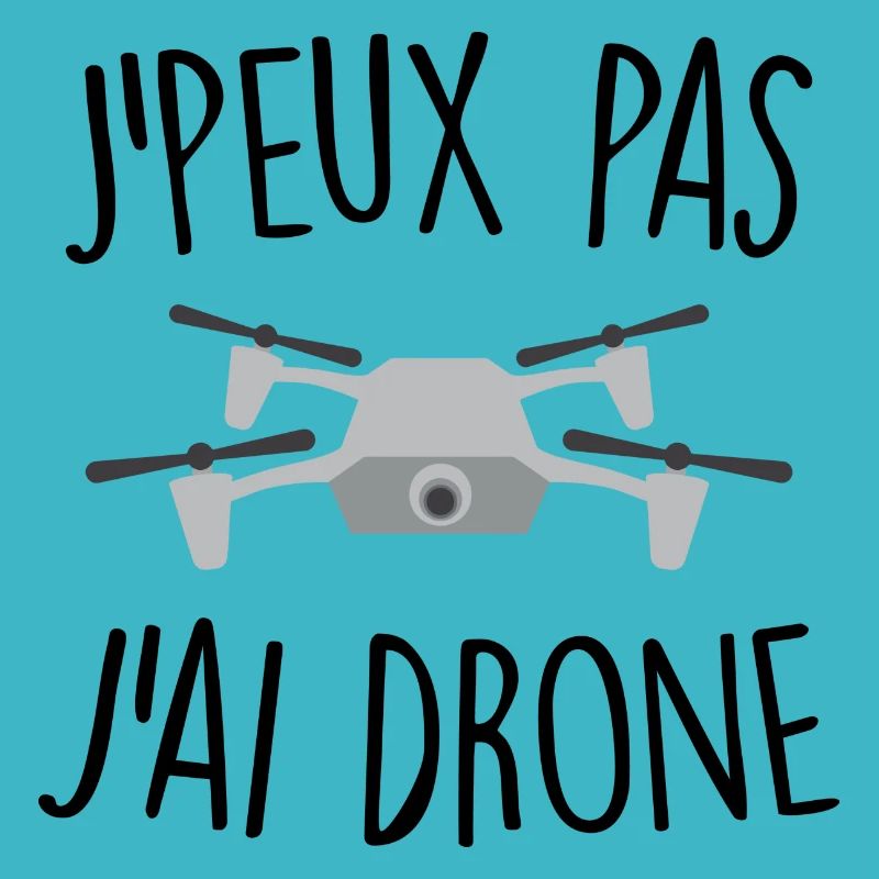 J'peux pas j'ai drone