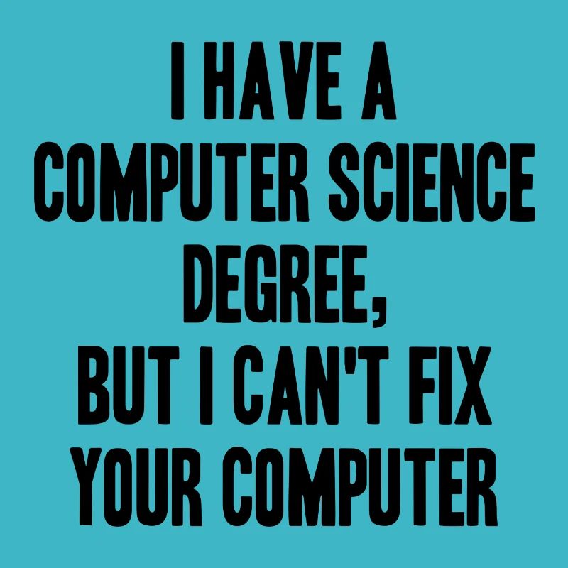 cs degree but cant fix your computer