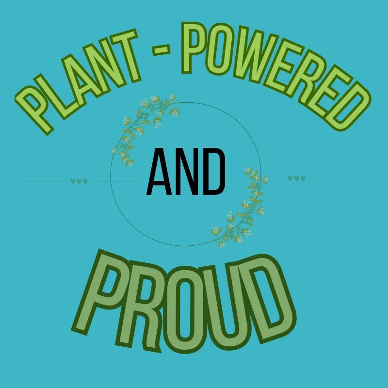plant powered and proud