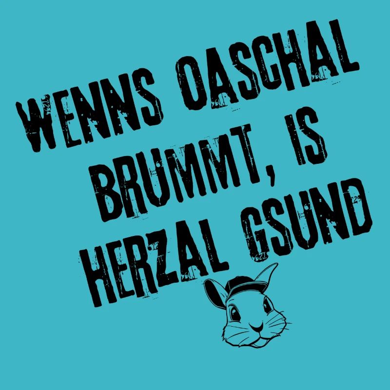 OaschalBrummt_HerzalGsund_Style | Redewendung