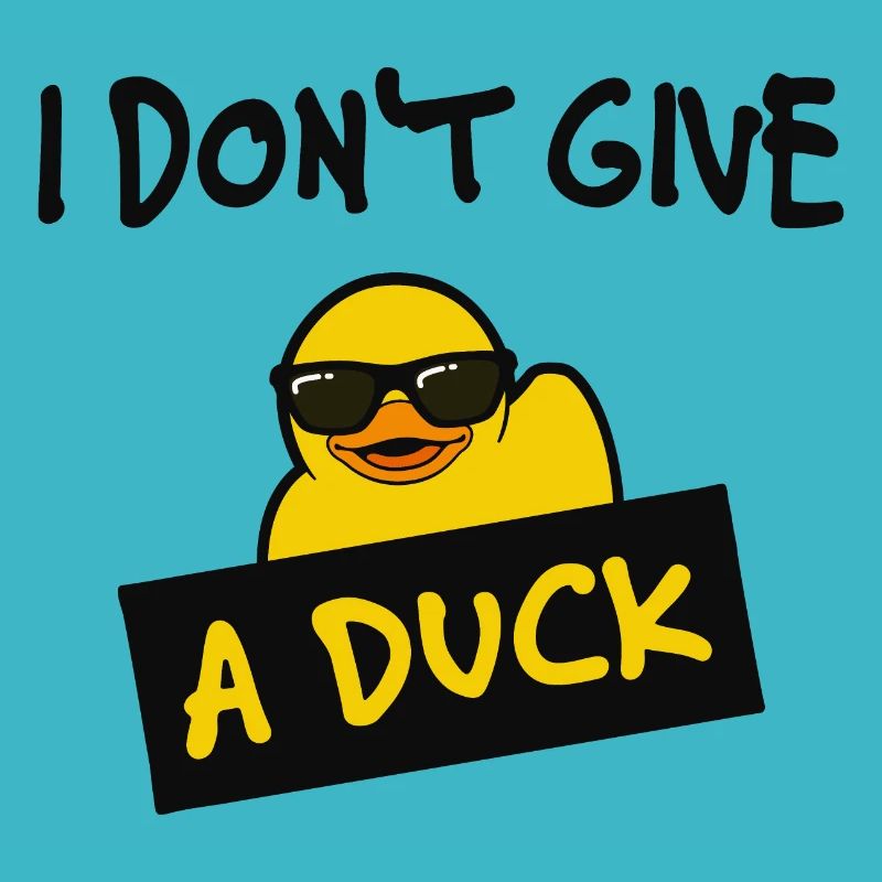 Squeaky Duck, Rubber Ducky, I don't give a Duck