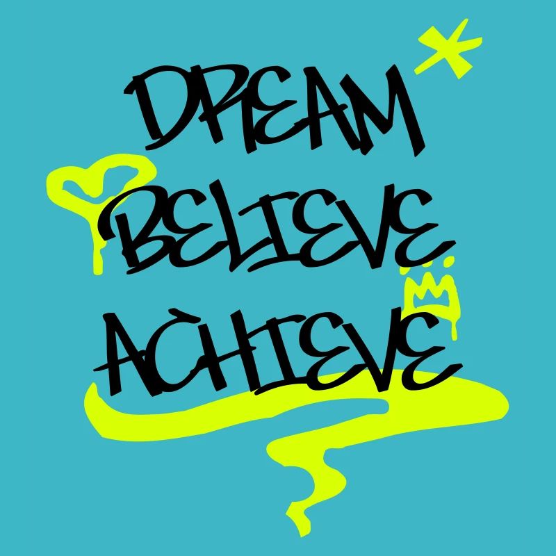 "Dream Believe Achieve" Graffiti with Heart, Crown