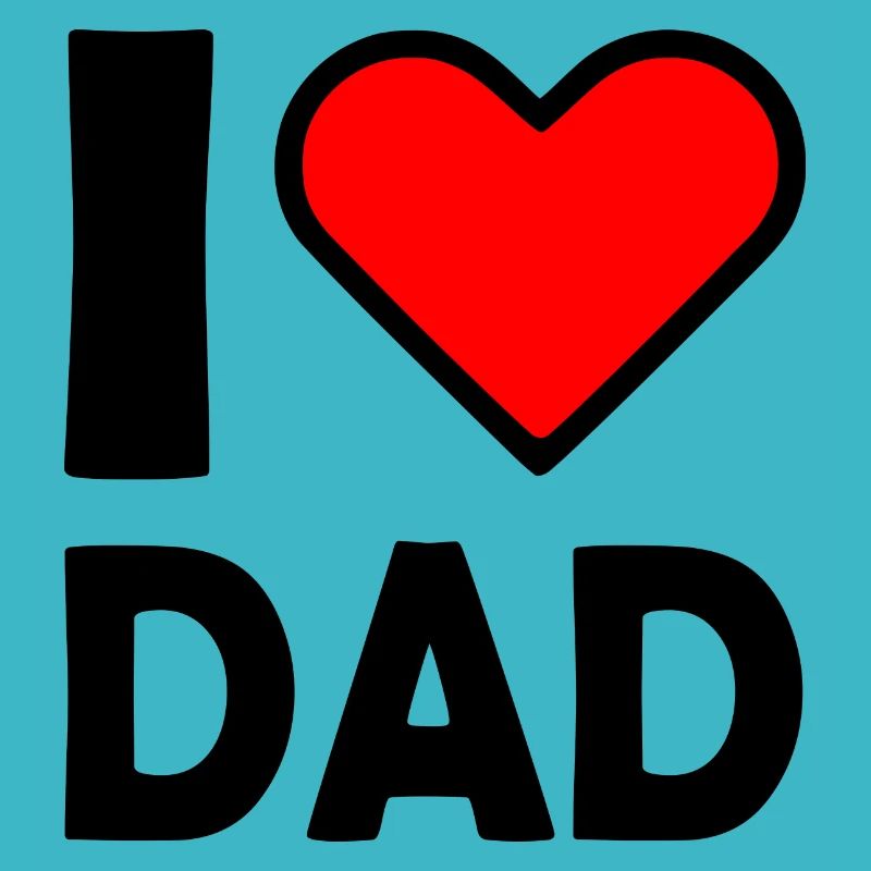 I love dad