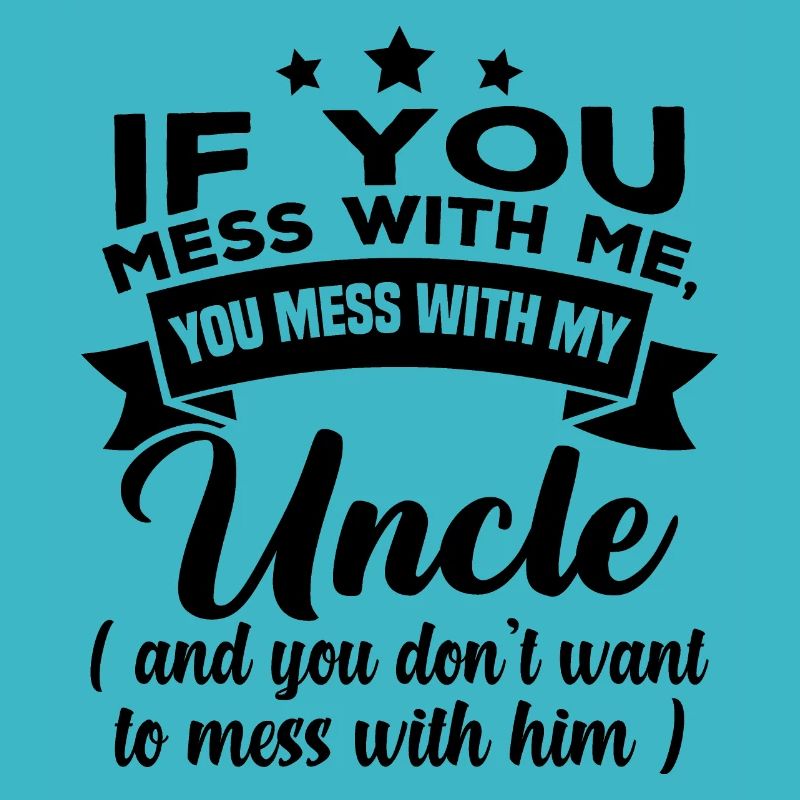 Si tu joues avec moi, tu joues avec mon oncle
