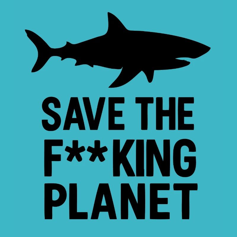 Save the fucking planet