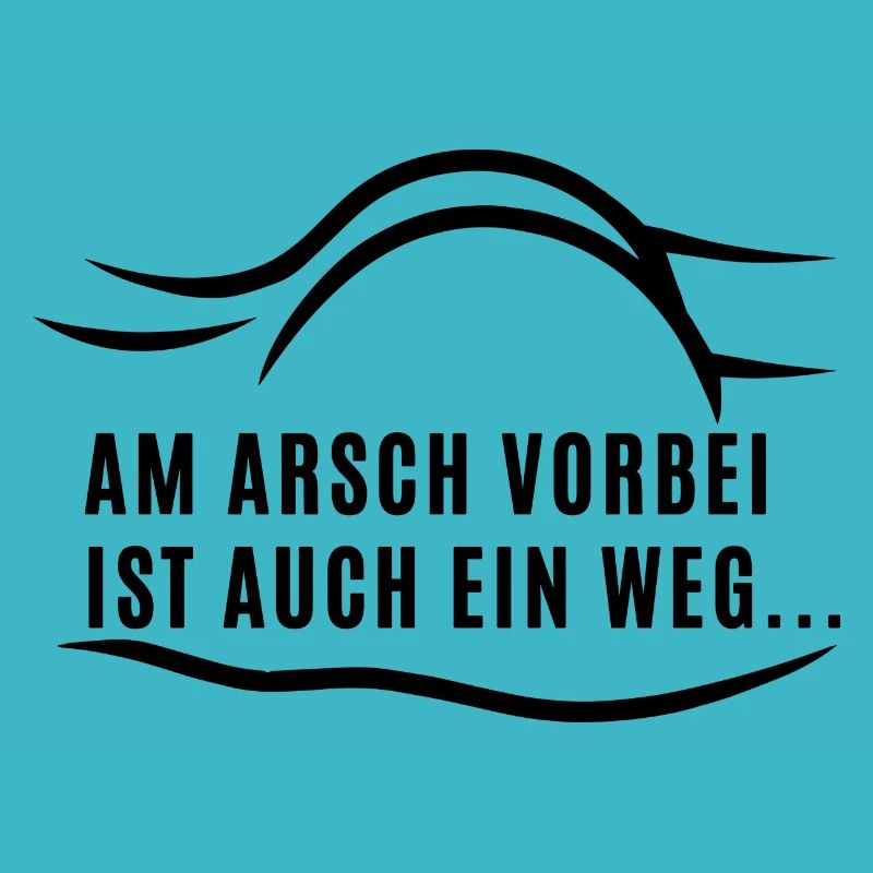 Am Arsch vorbei ist auch ein Weg...