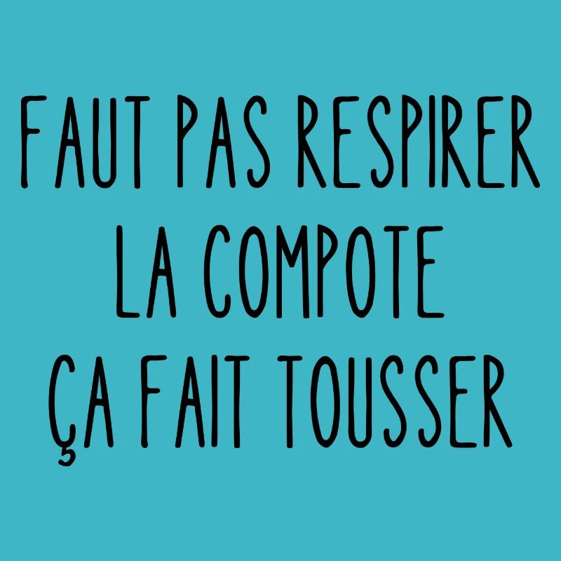 faut pas respirer la compote
