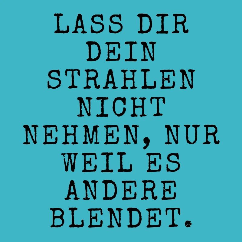 Spruch Lächeln Strahlen Blenden