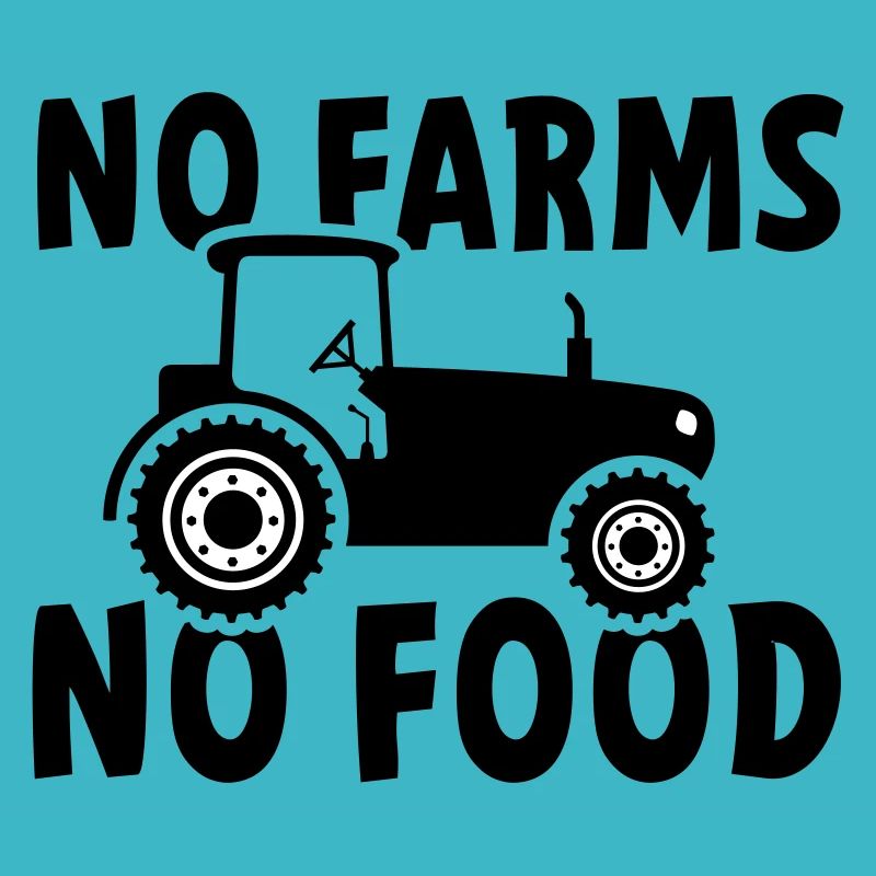 Pas de fermes, pas de nourriture ou de nourriture. Tracteur