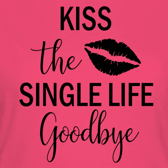 Kiss the single life goodbye