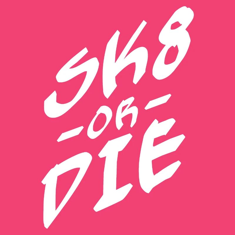 SK8 ODER DIE