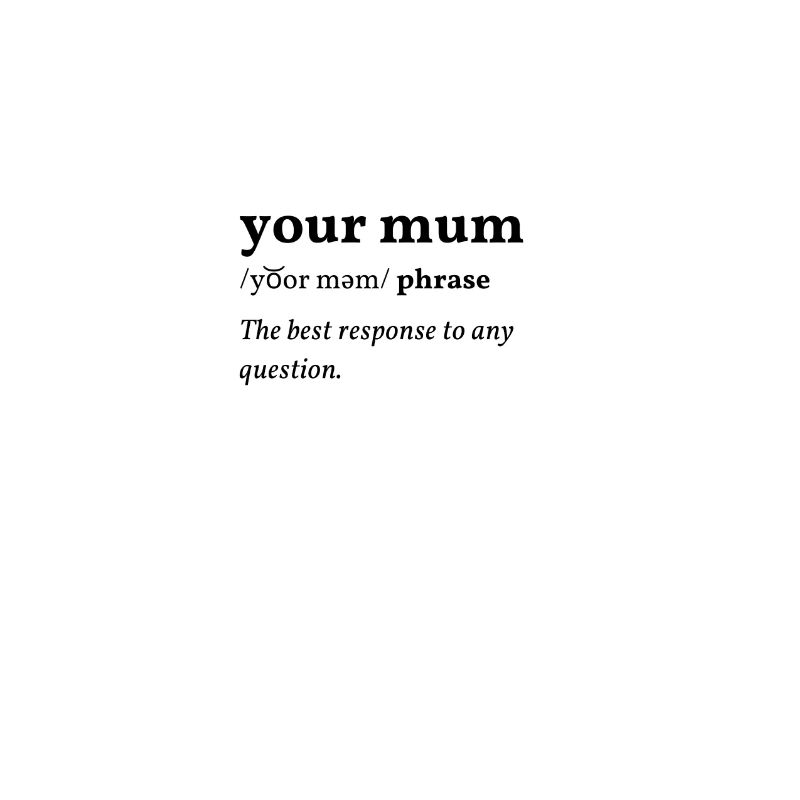 Your Mum (ta Mudda) Clean Edition