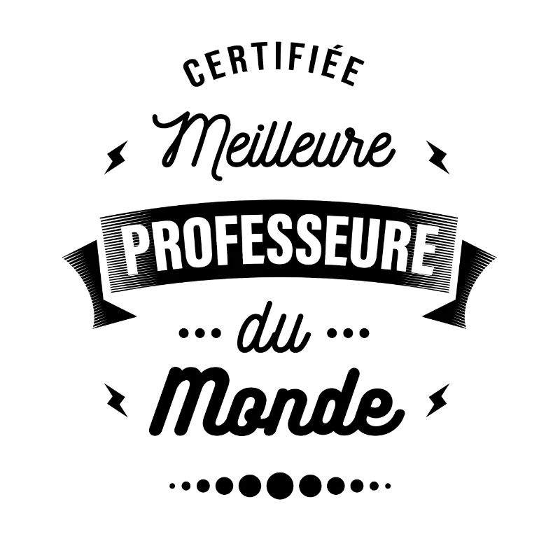 CERTIFIÉE MEILLEURE PROFESSEURE