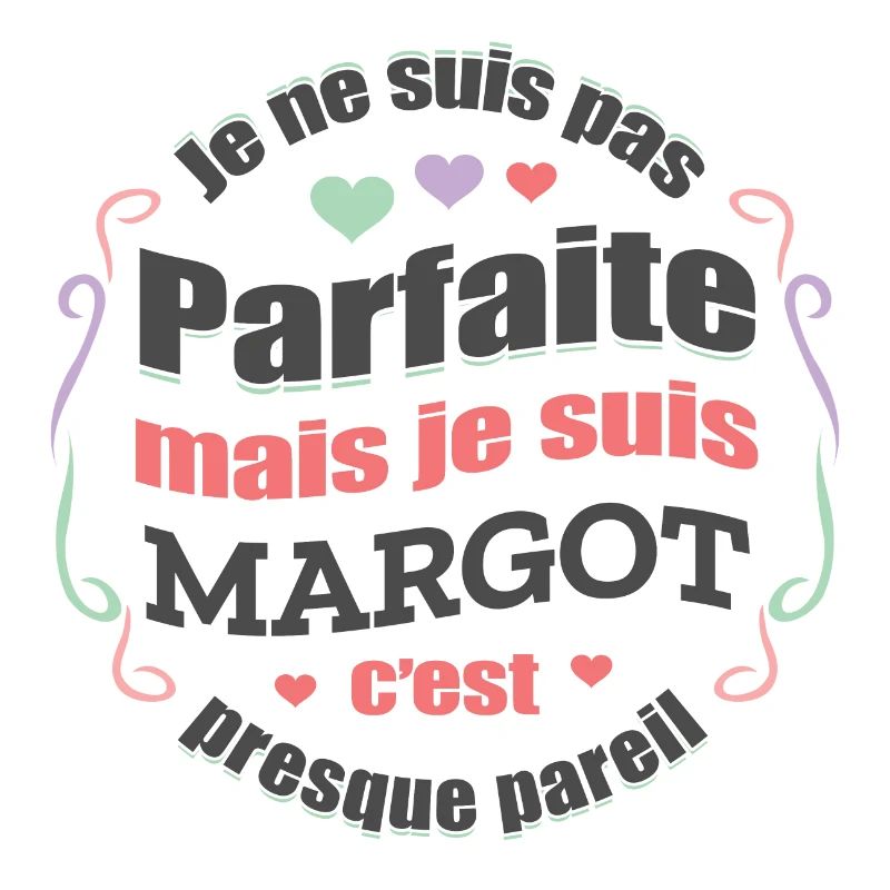 MARGOT PARFAITE - PRENOM MARGOT