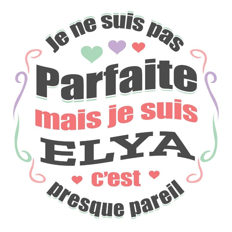 ELYA PARFAITE - PRENOM ELYA