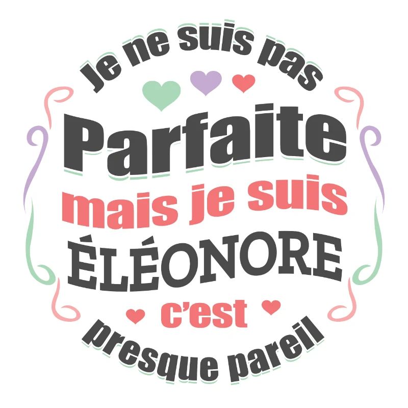 ÉLÉONORE PARFAITE - PRENOM ÉLÉONORE