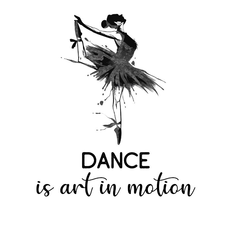Dancing is art in motion - ballet dancer