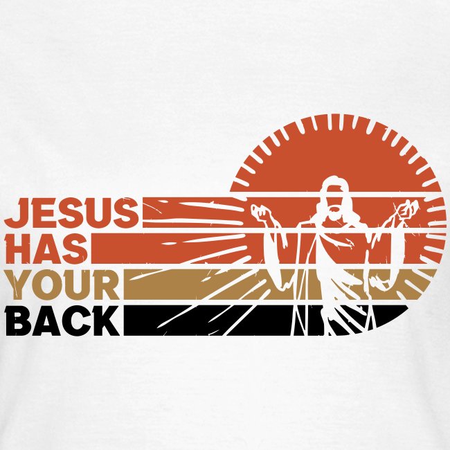 JESUS HAS YOUR BACK