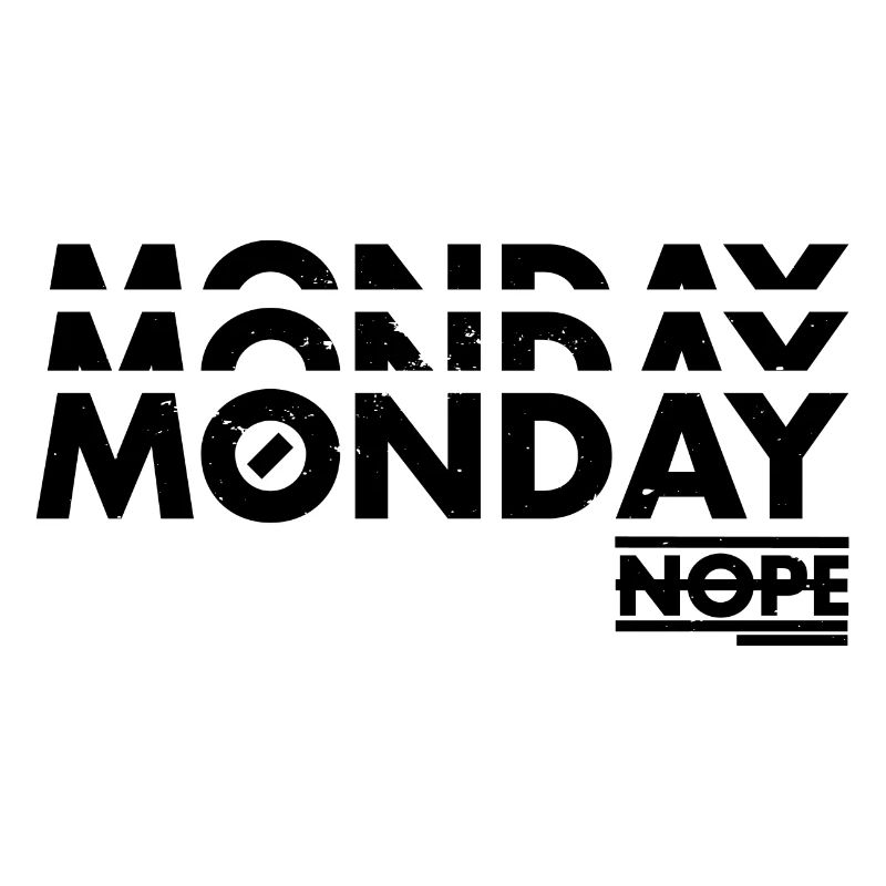 Monday Nope