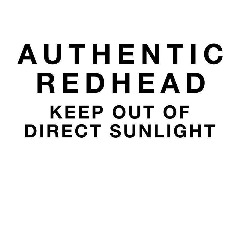Authentic Redhead - Keep out of direct sun - black