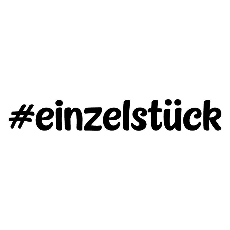 #einzelstück - Hashtag einzigartig - Cooler Spruch