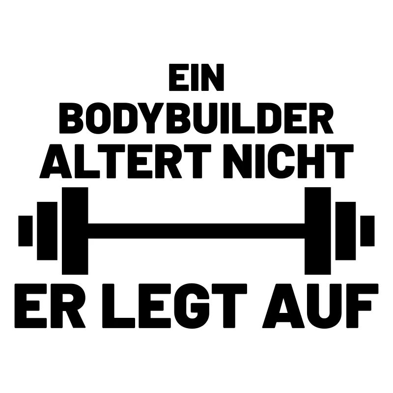 Ein Bodybuilder altert nicht, er legt auf