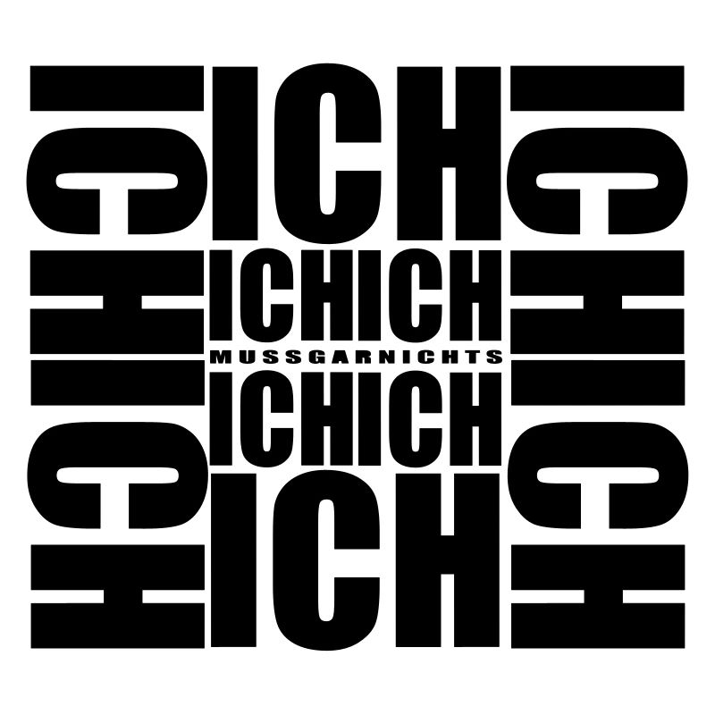 ich muss gar nichts