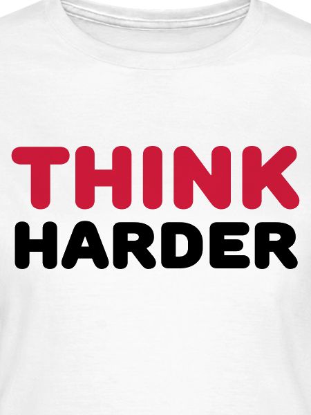 Think harder