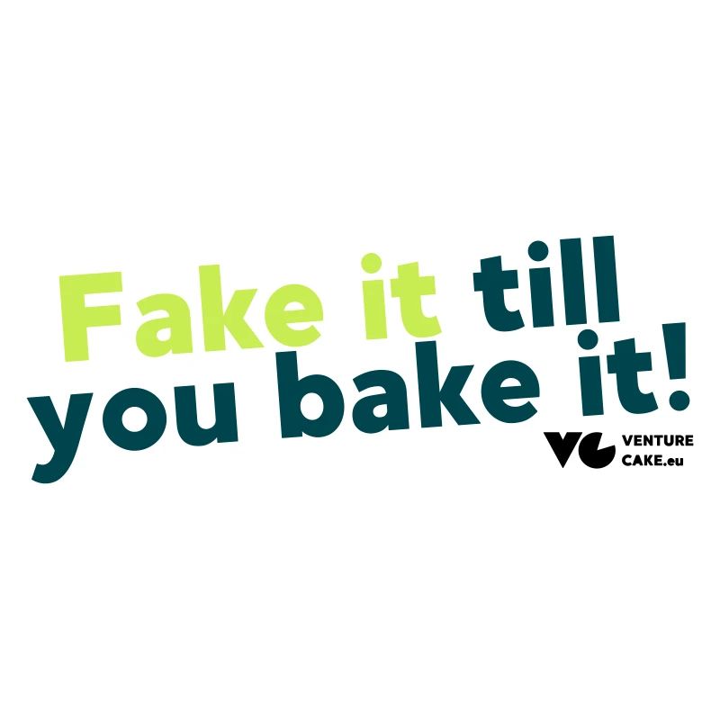 Fake it till you bake it
