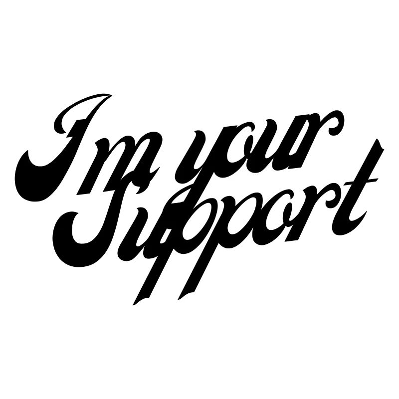 Im your Support Spruch