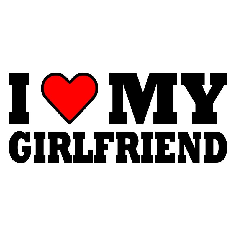 I love my girlfriend