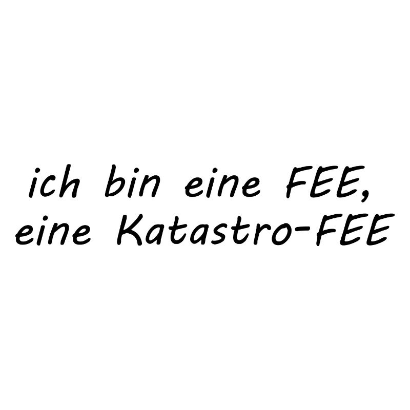 ich bin eine Fee - eine Katastro-Fee, Katastrophe
