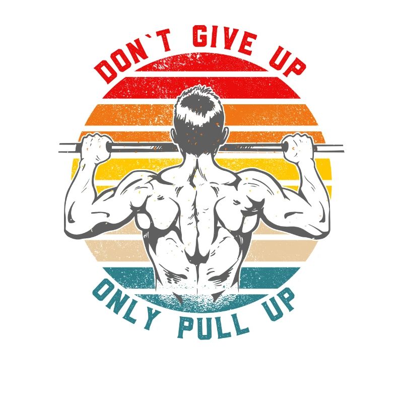 Don´t Give Up Only Pull Up Calisthenics