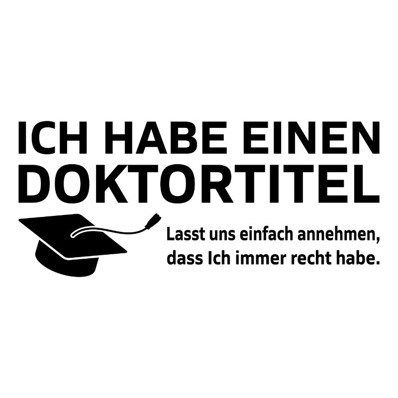 Ich habe einen Doktortitel Phd Abschluss Geschenk