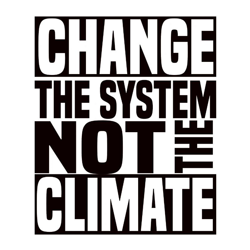 Changer le système et non le climat - Klimawandel