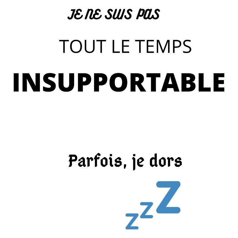 Tee-shirt INSUPPORTABLE